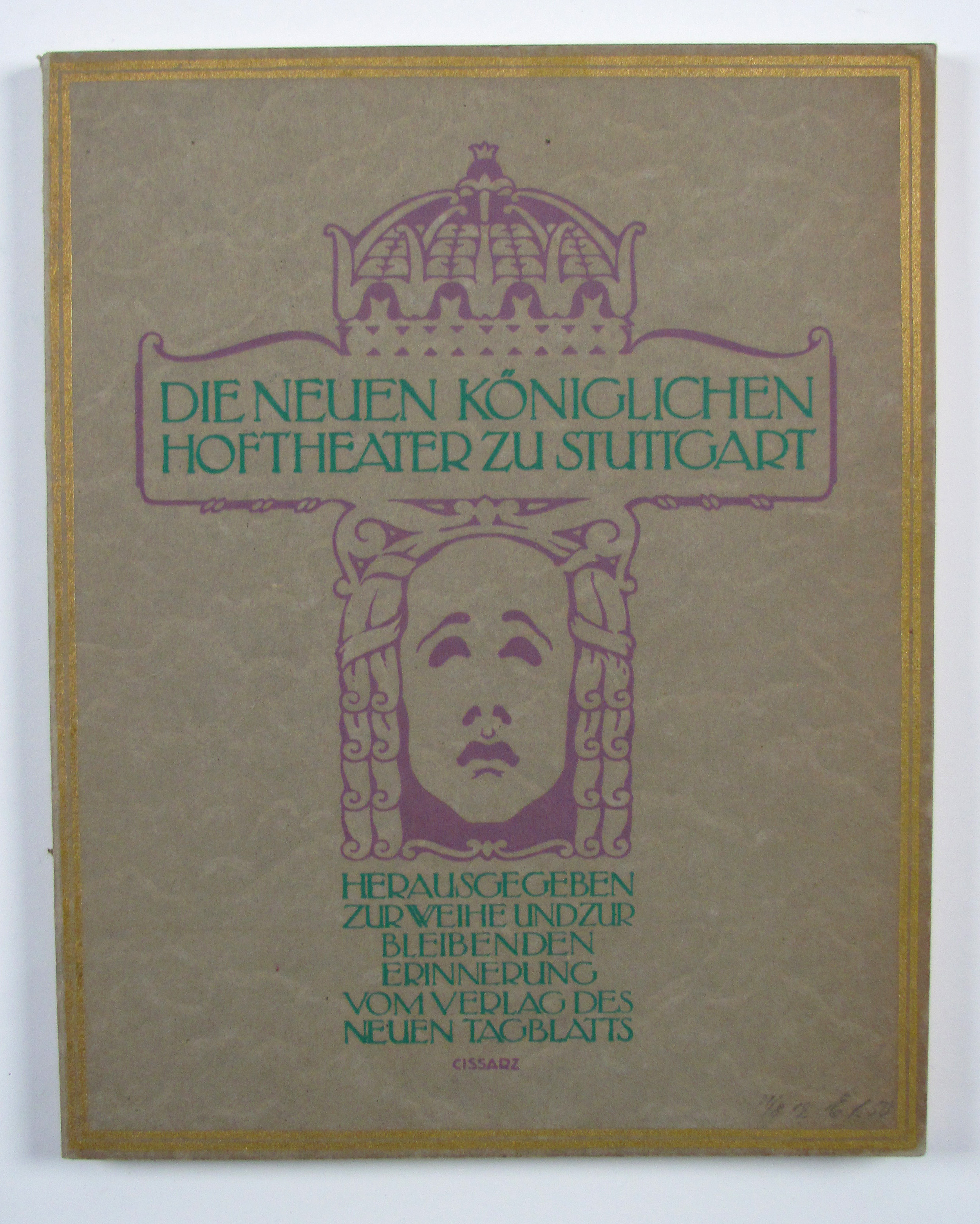 Esser, C. und P. Wittko, Die neuen königl. Hof-Theater zu Stuttgart. Zur Weihe und bleibenden Erinnerung. Künstlerische Ausstattung: J.V. Cissarz.
