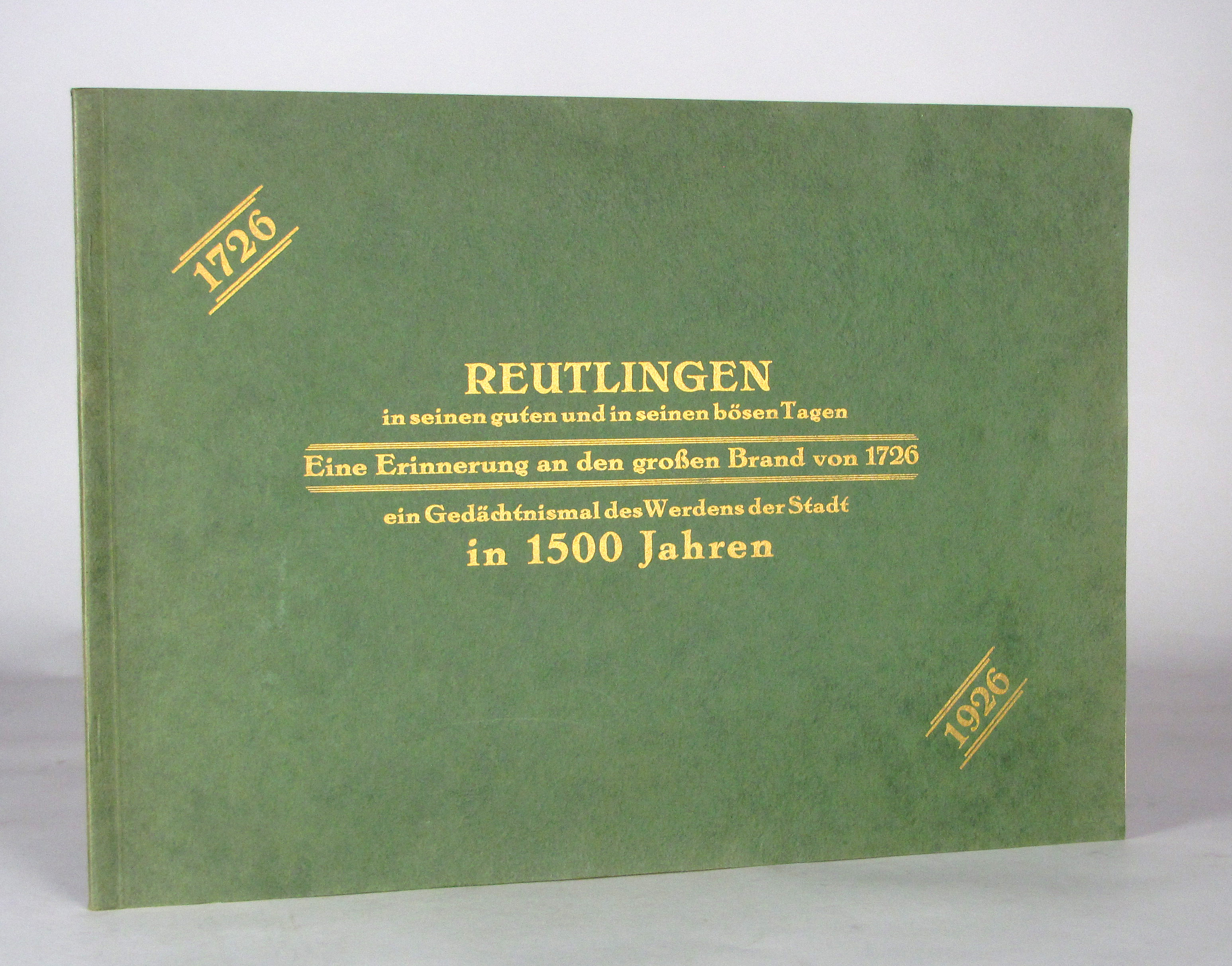 Anonym Reutlingens Werdegang in 1500 Jahren seiner Geschichte mit besonderer Darstellung des großen Brandes und seiner Folgen. Eine Erinnerung… zur 200. Jährung der Unglückstage.