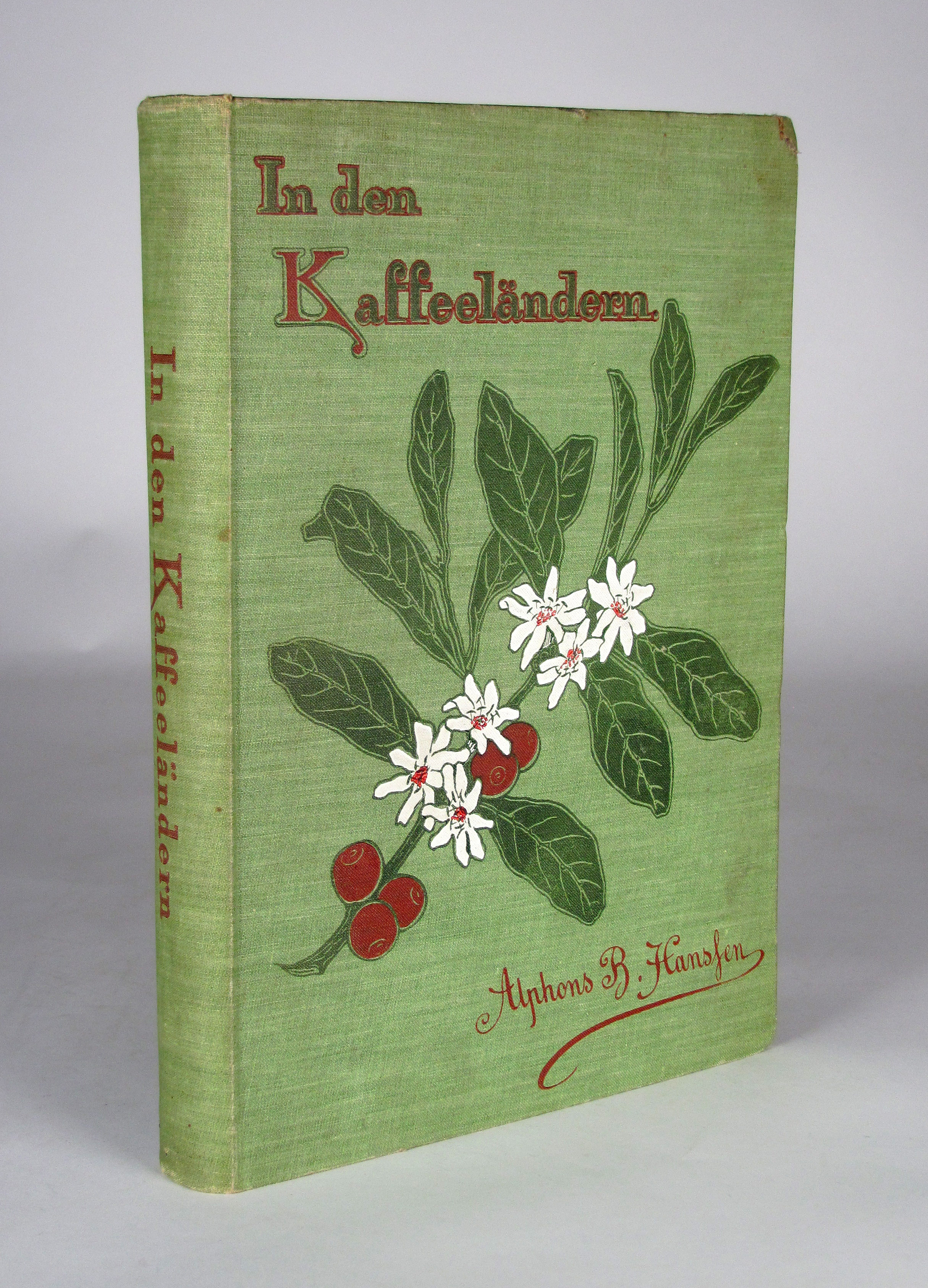 Hanssen, A.B., Wanderungen durch die Kaffee-Länder der Erde. Eine Weltreise in den Jahren 1896-98.