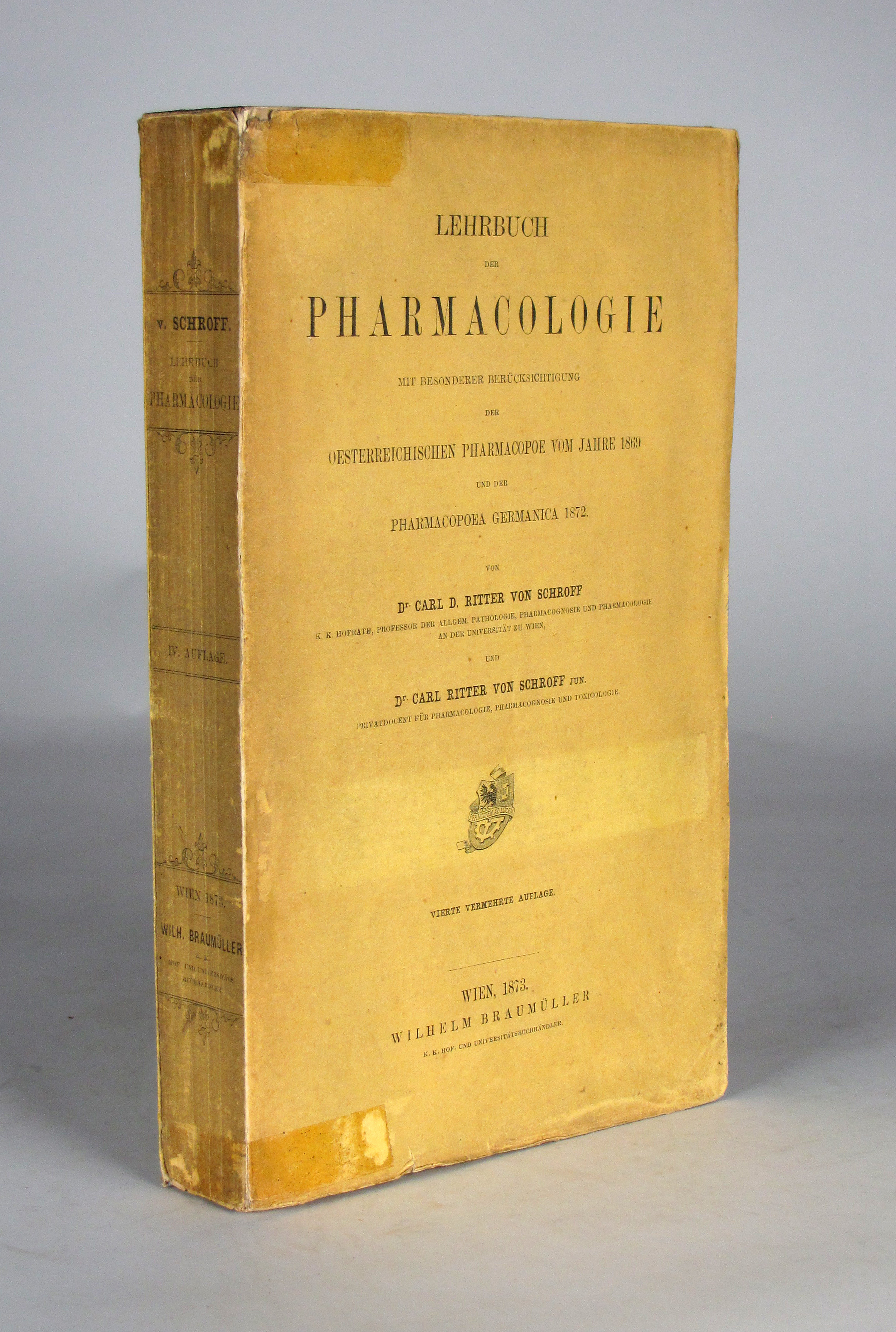 Schroff, C.D., Lehrbuch der Pharmacologie mit besonderer Berücksichtigung der österr. Pharmacopoe vom Jahr 1869 und der Pharmacopoea Germanica 1872.